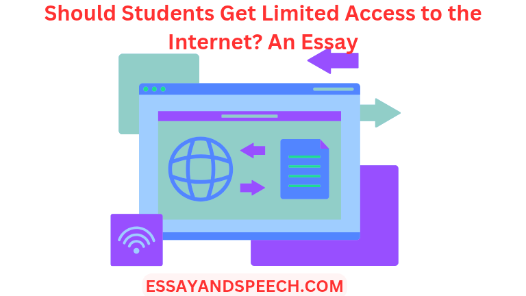 Should Students Get Limited Access to the Internet? An Essay