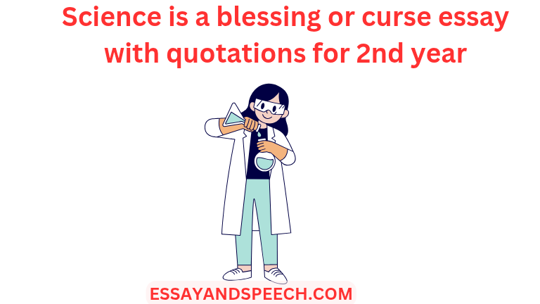 Science is a blessing or curse essay with quotations for 2nd year