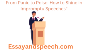 From Panic to Poise: How to Shine in Impromptu Speeches”