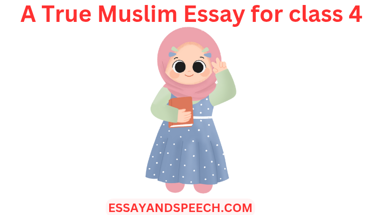 A True Muslim Essay for class 4